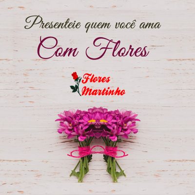 FLORES MARTINHO